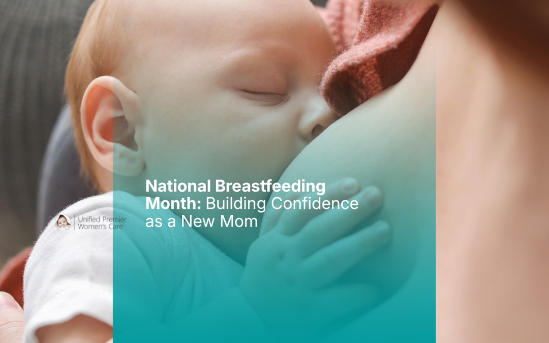 National Breastfeeding Month: Building Confidence as a New Mom