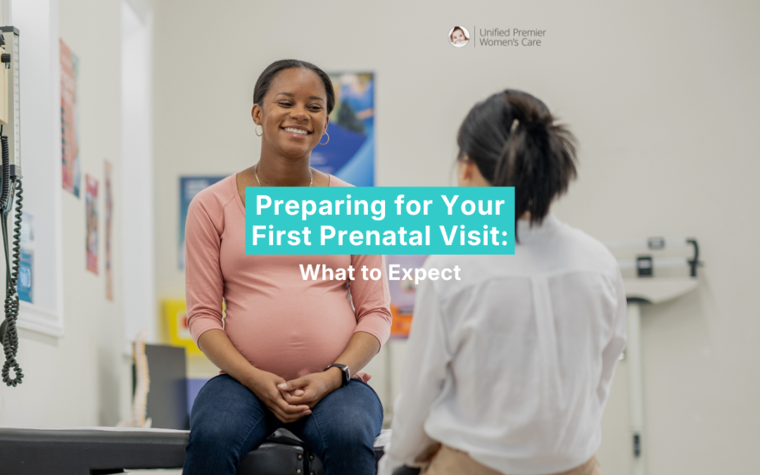 Preparing for Your First Prenatal Visit: What to Expect