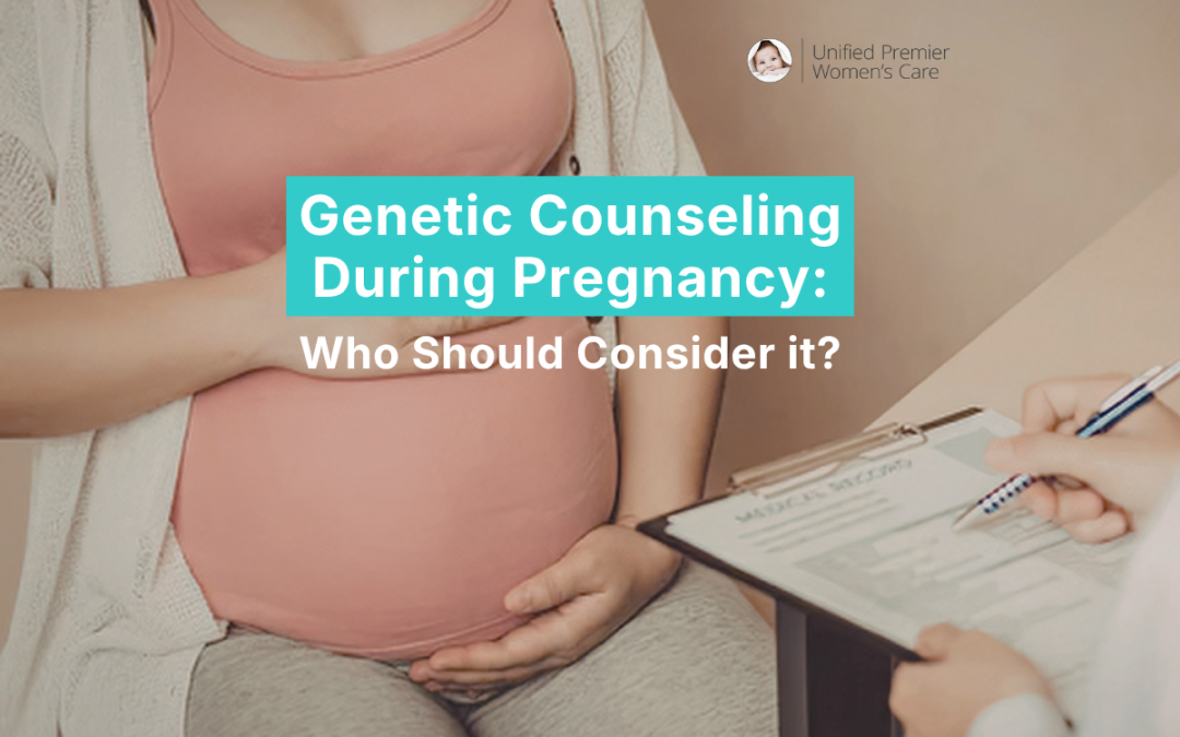 Genetic Counseling During Pregnancy: Who Should Consider It?